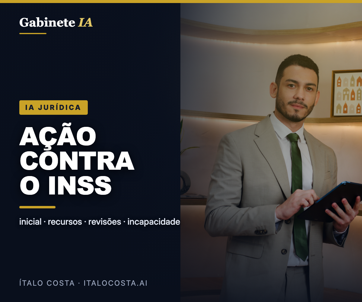 IA Jurídica: Previdenciário Judicial — Ação contra o INSS
